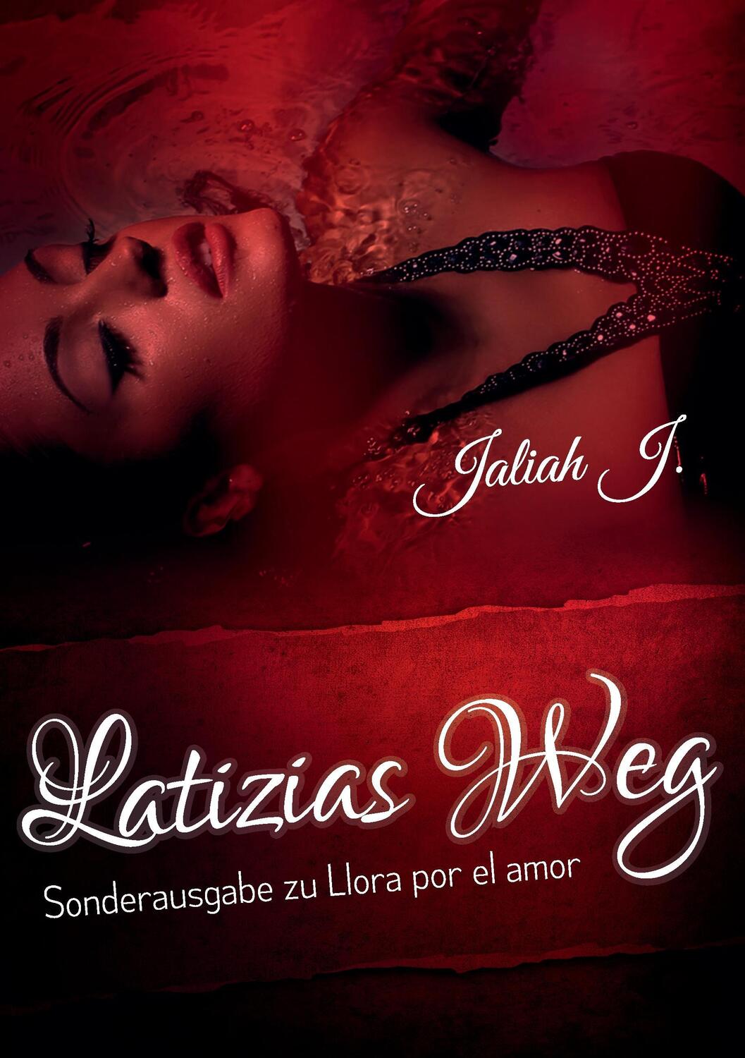 Cover: 9783739207032 | Llora por el amor 8 - Latizias Weg | Sonderausgabe | Jaliah J. | Buch