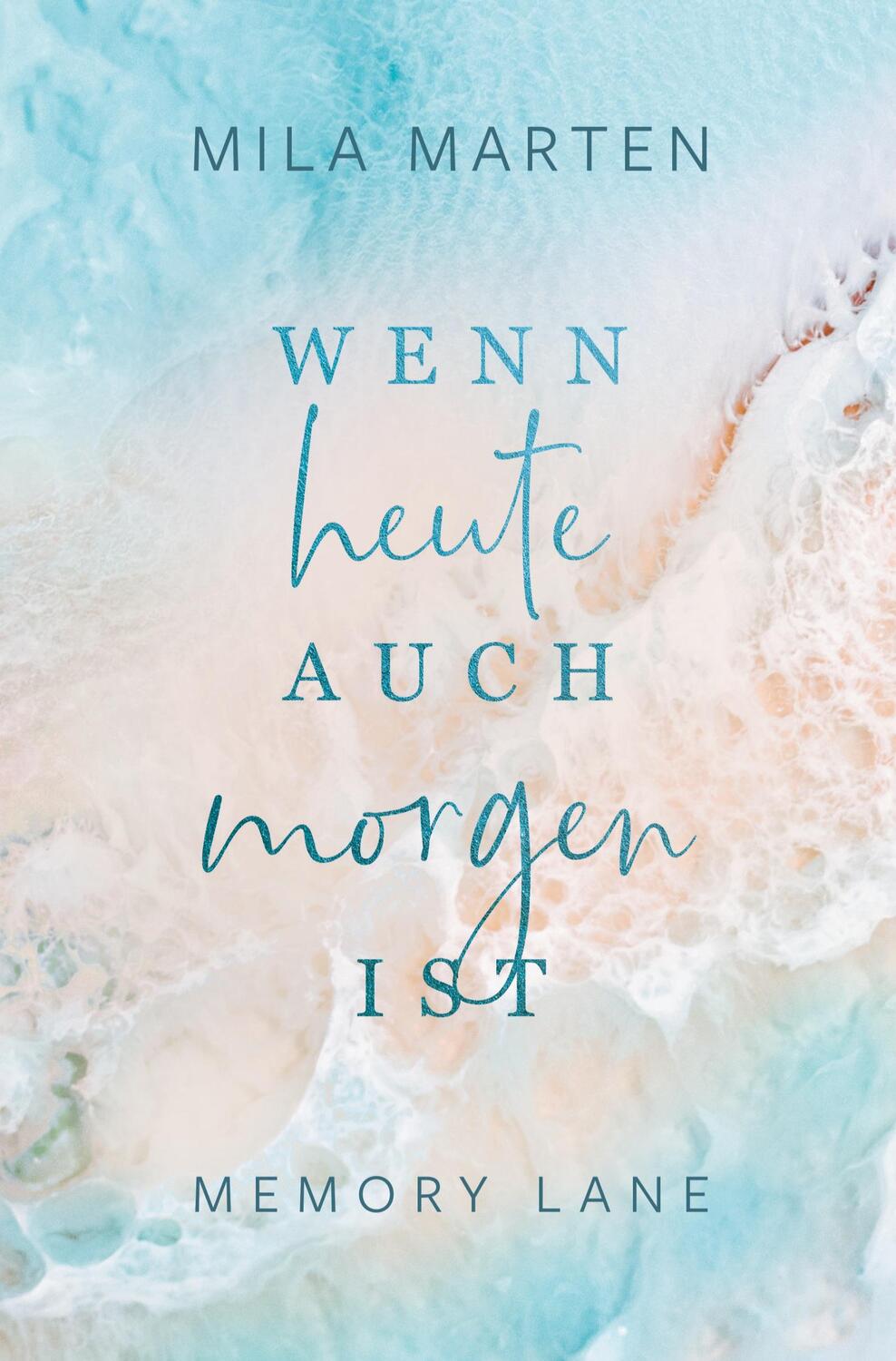 Cover: 9783759242983 | Wenn heute auch morgen ist | Mila Marten | Taschenbuch | Memory Lane