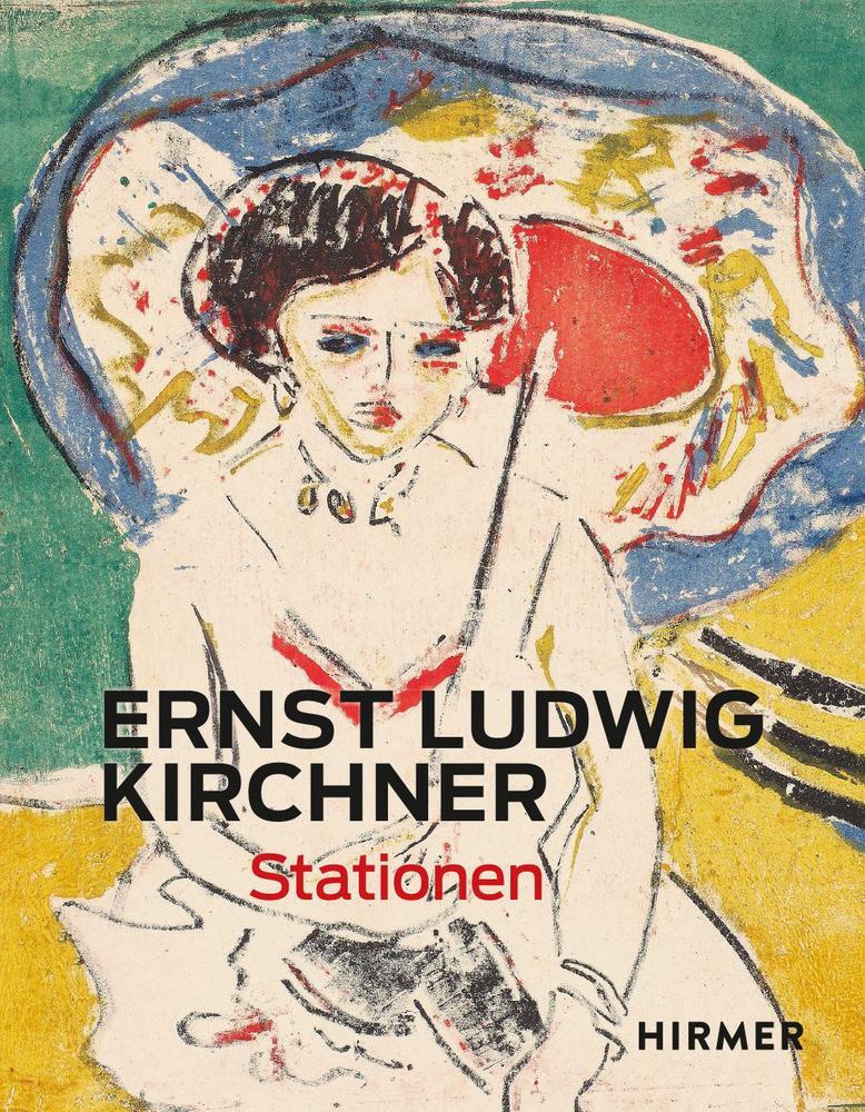Cover: 9783777441986 | Ernst Ludwig Kirchner | Stationen | Ulrich Luckhardt | Buch | Deutsch