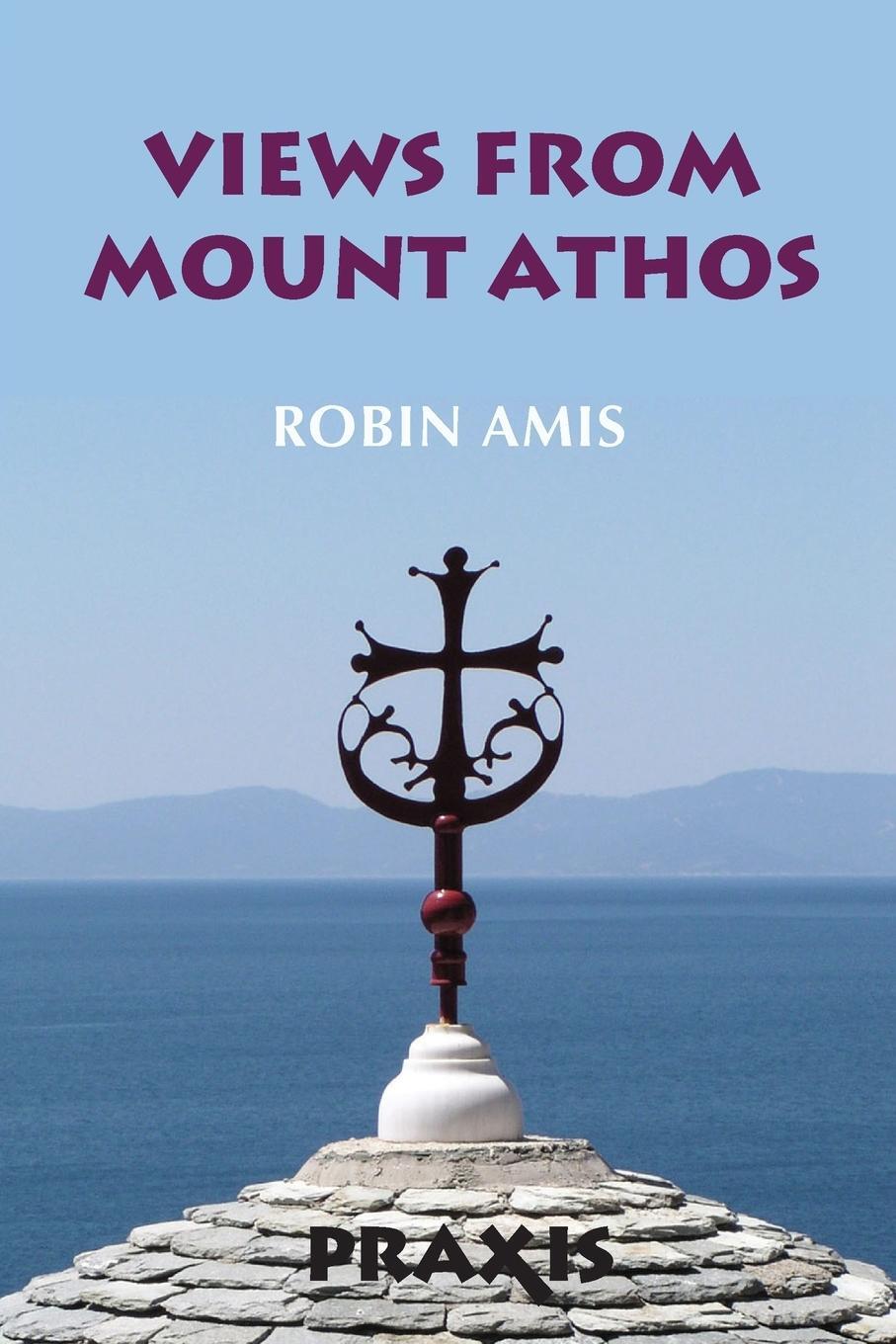 Cover: 9781872292328 | Views from Mount Athos | Robin Amis | Taschenbuch | Paperback | 2014