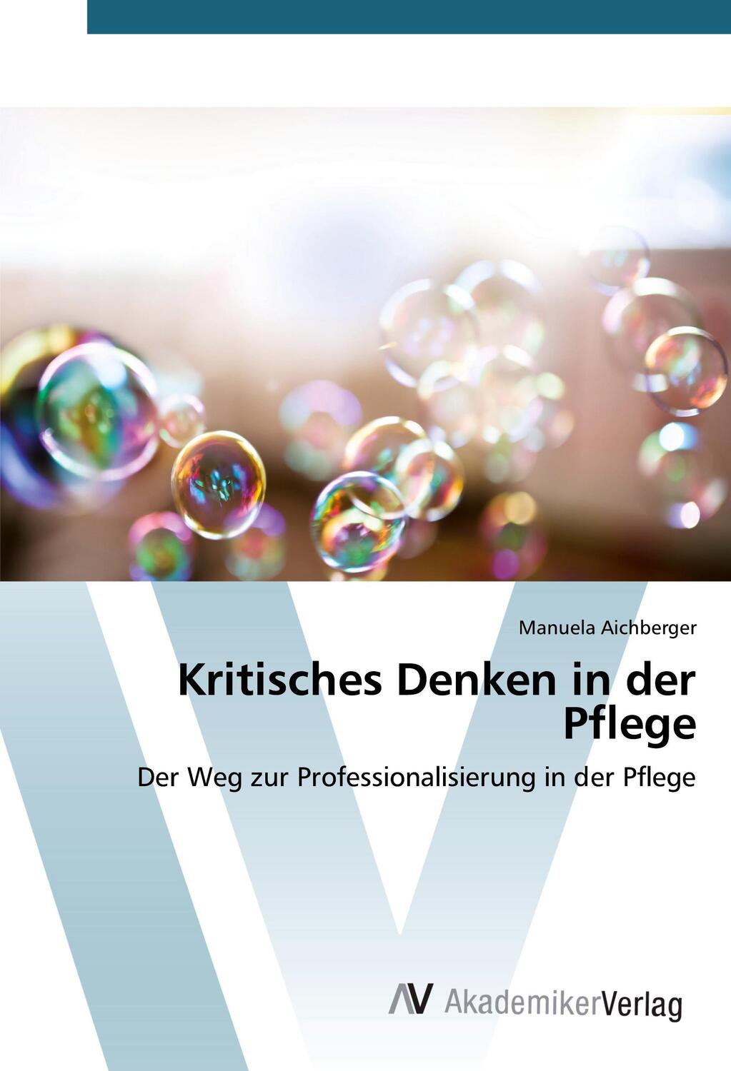 Cover: 9783639792232 | Kritisches Denken in der Pflege | Manuela Aichberger | Taschenbuch