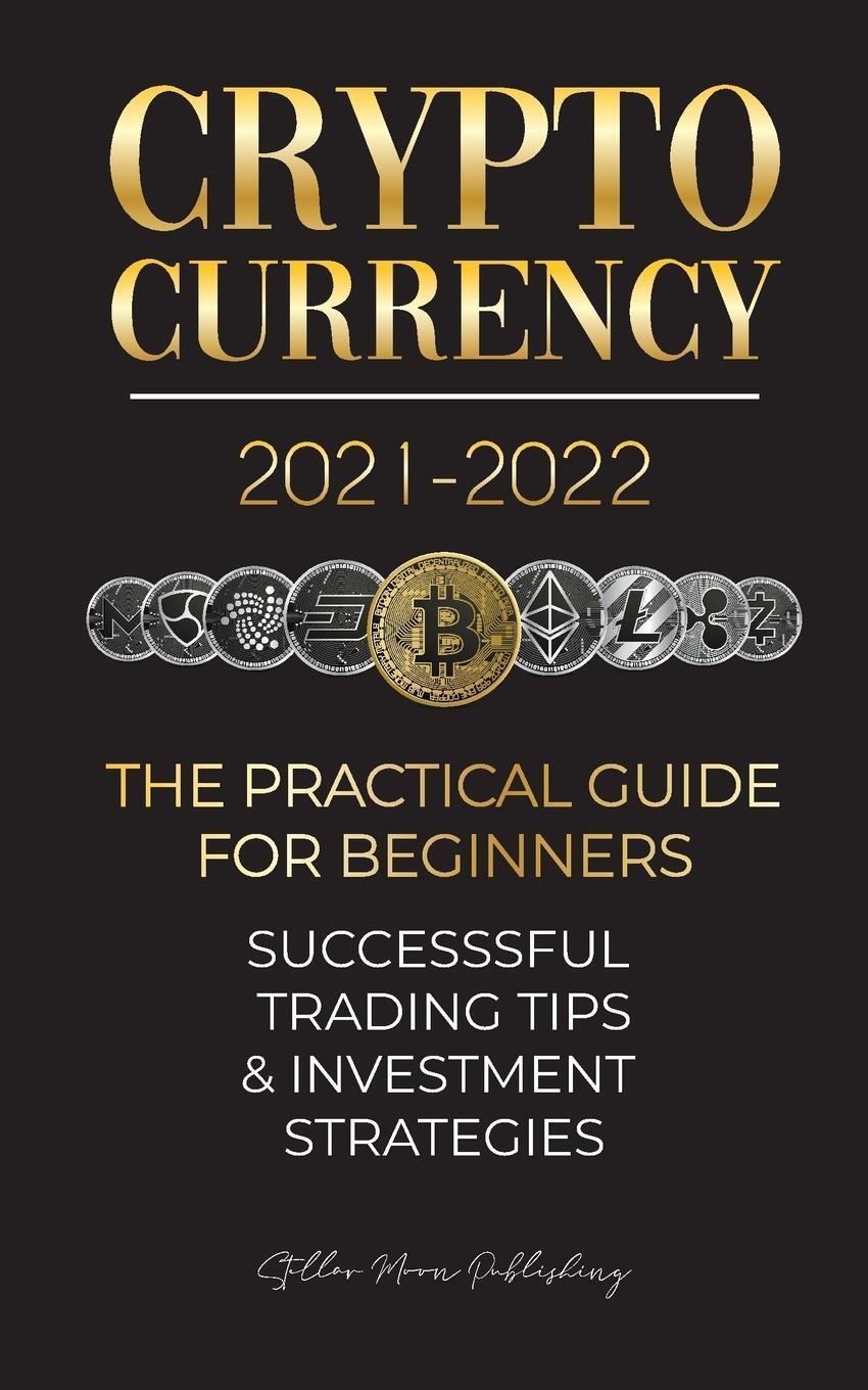 Cover: 9789492916655 | Cryptocurrency 2021-2022 | Stellar Moon Publishing | Taschenbuch