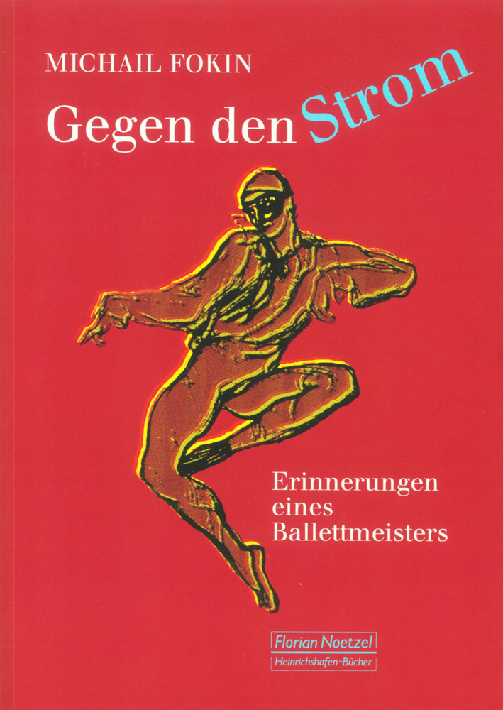 Cover: 9783795910471 | Gegen den Strom | Erinnerungen eines Ballettmeisters | Michail Fokin