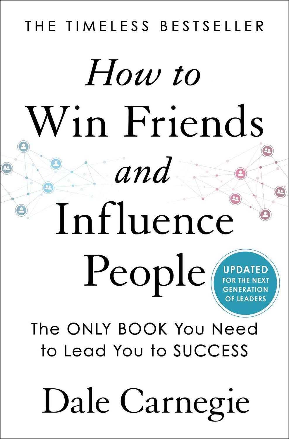 Cover: 9781982171452 | How to Win Friends and Influence People: Updated for the Next...