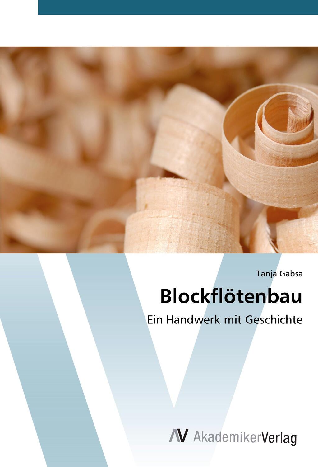 Cover: 9783639809695 | Blockflötenbau | Ein Handwerk mit Geschichte | Tanja Gabsa | Buch