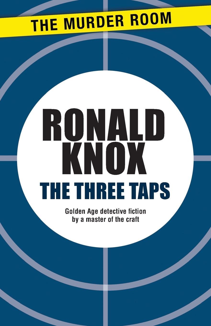 Cover: 9781471900556 | The Three Taps | Ronald Knox | Taschenbuch | Paperback | Englisch