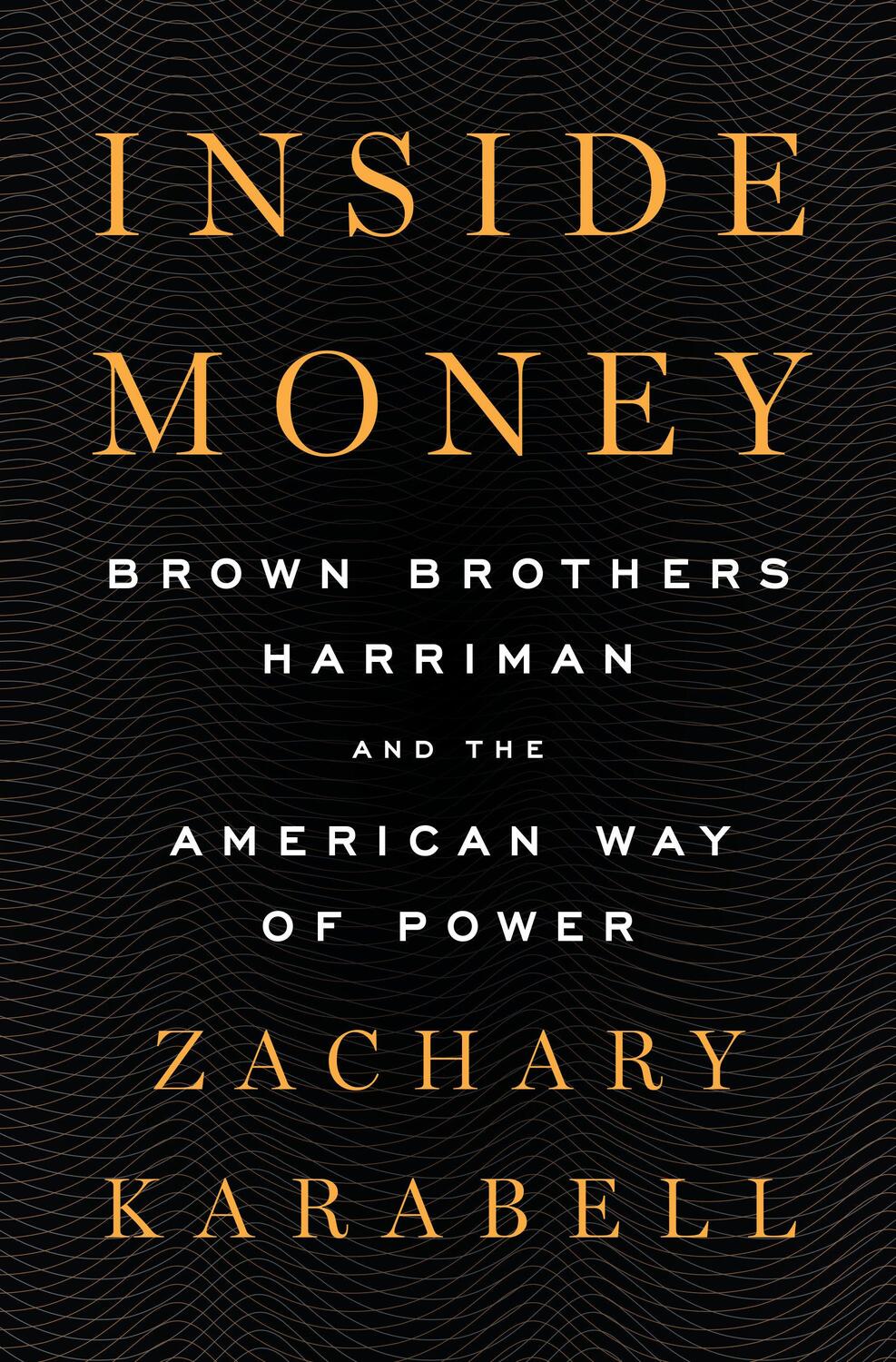 Cover: 9781594206610 | Inside Money: Brown Brothers Harriman and the American Way of Power