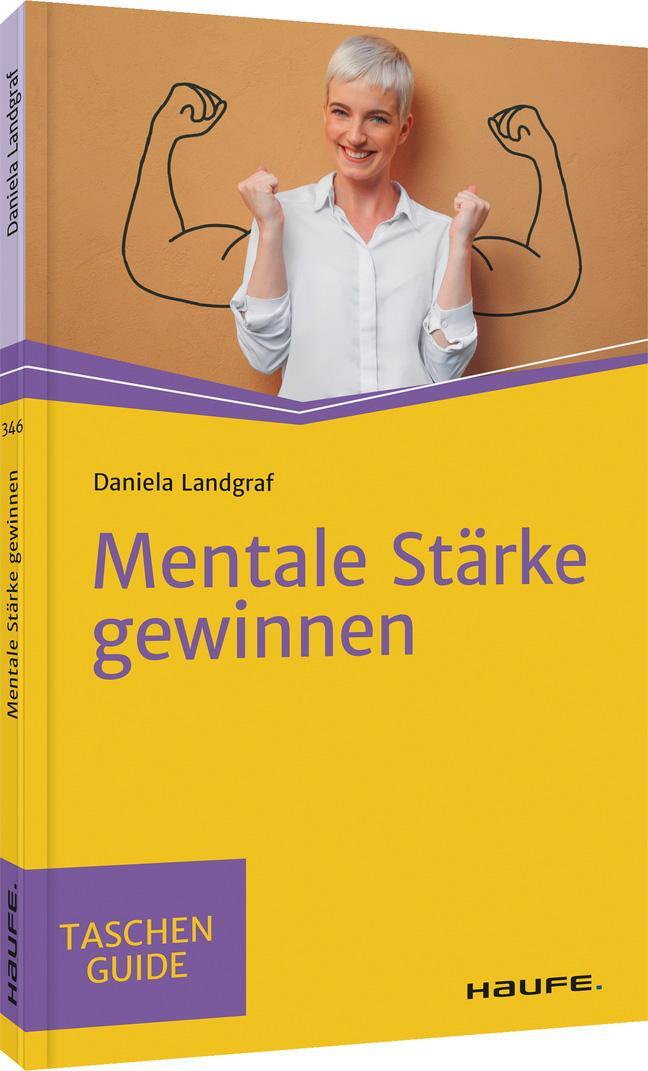 Cover: 9783648147825 | Mentale Stärke gewinnen | Daniela Landgraf | Taschenbuch | Deutsch