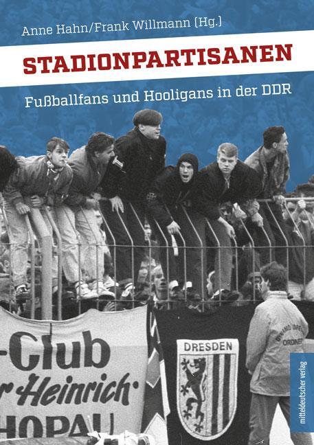 Cover: 9783963113963 | Stadionpartisanen | Fußballfans und Hooligans in der DDR | Taschenbuch