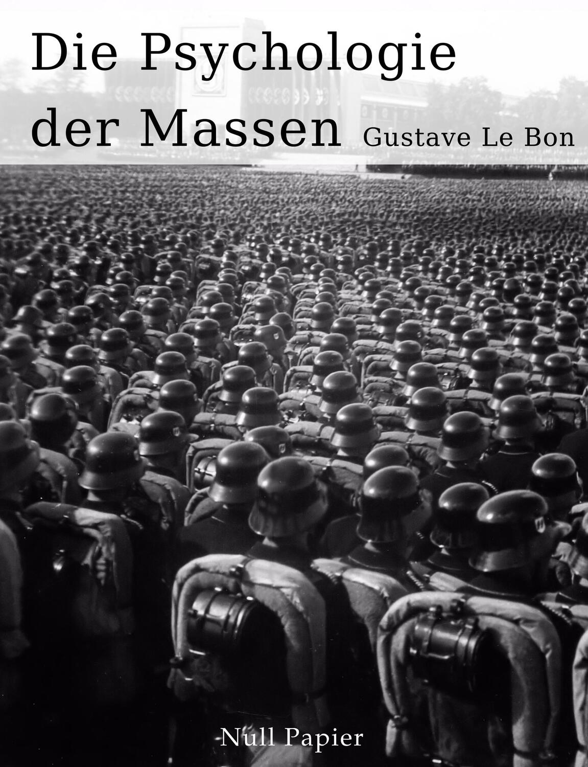 Cover: 9783954187553 | Die Psychologie der Massen | Komplettausgabe | Gustave Le Bon | Buch