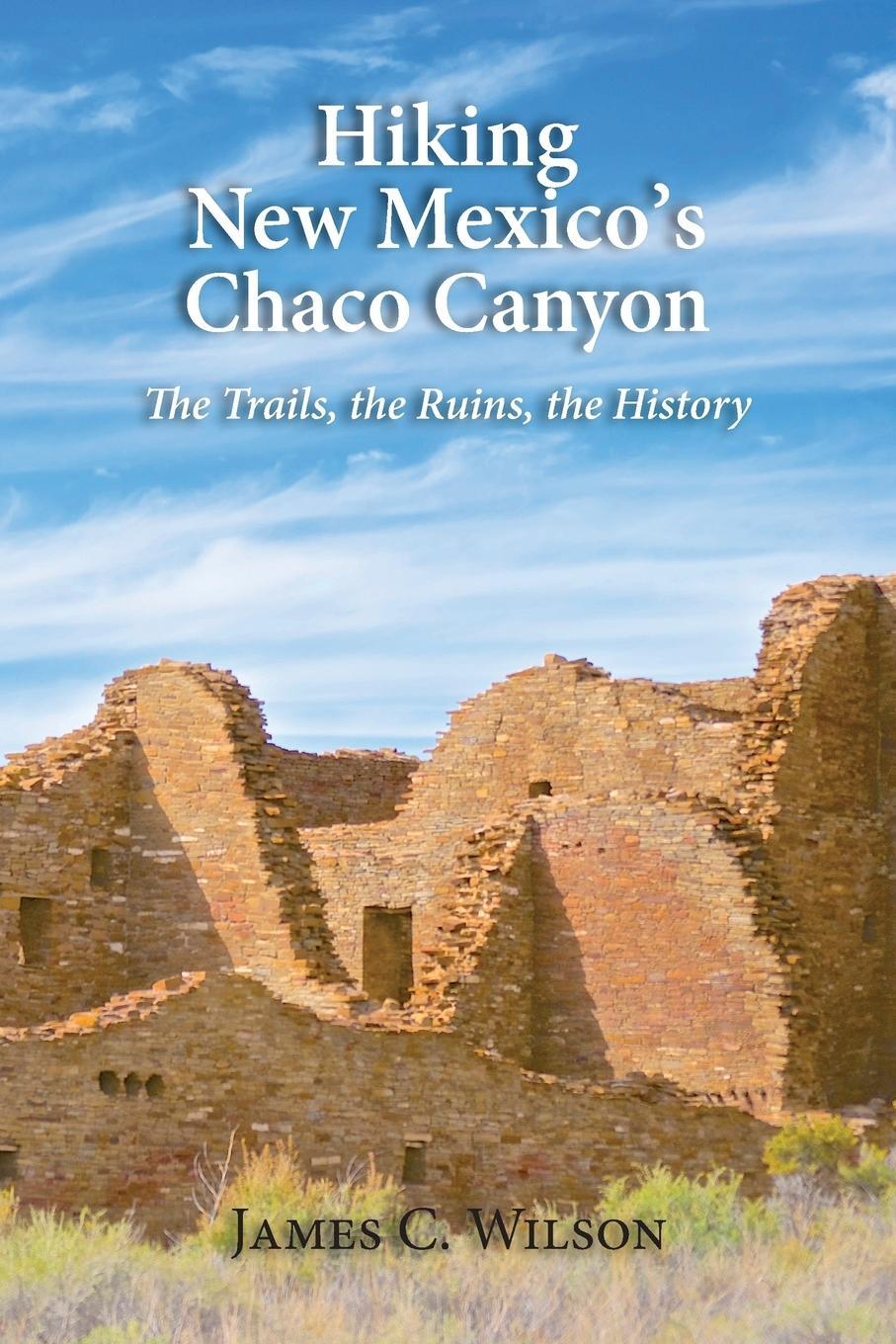 Cover: 9781632932709 | Hiking New Mexico's Chaco Canyon | The Trails, the Ruins, the History
