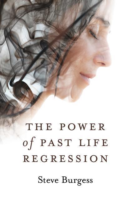 Cover: 9781789043433 | Power of Past Life Regression, The | Steve Burgess | Taschenbuch