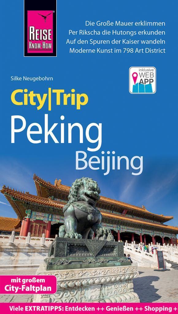 Cover: 9783831731084 | Reise Know-How CityTrip Peking / Beijing | Silke Neugebohrn | Buch