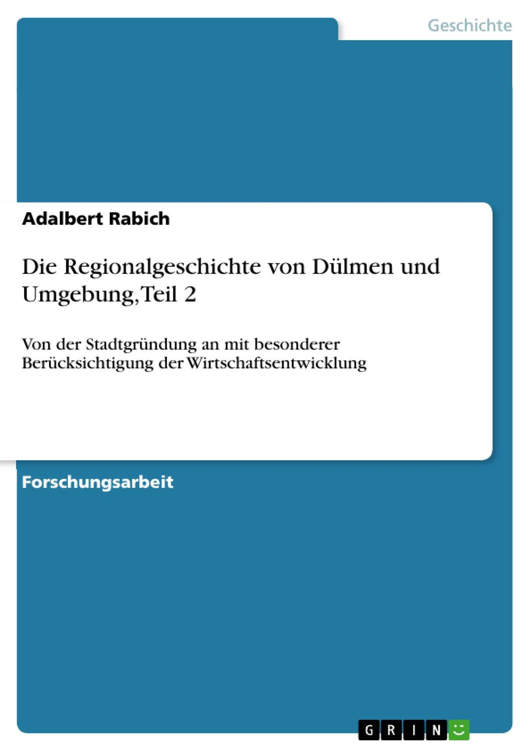 Cover: 9783640805846 | Die Regionalgeschichte von Dülmen und Umgebung, Teil 2 | Rabich | Buch