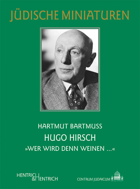 Cover: 9783942271547 | Hugo Hirsch | "Wer wird denn weinen ..." | Hartmut Bartmuß | Buch