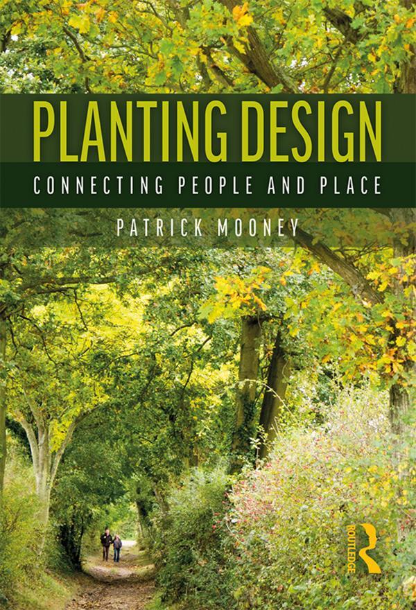 Cover: 9781138026056 | Planting Design | Connecting People and Place | Patrick Mooney | Buch
