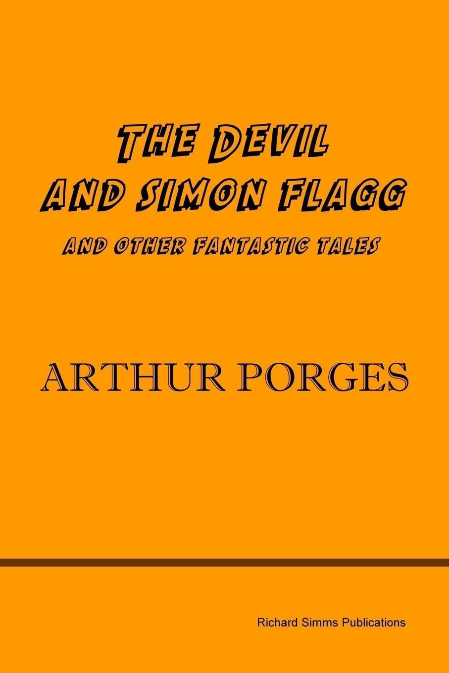 Cover: 9780955694233 | The Devil and Simon Flagg and Other Fantastic Tales | Arthur Porges