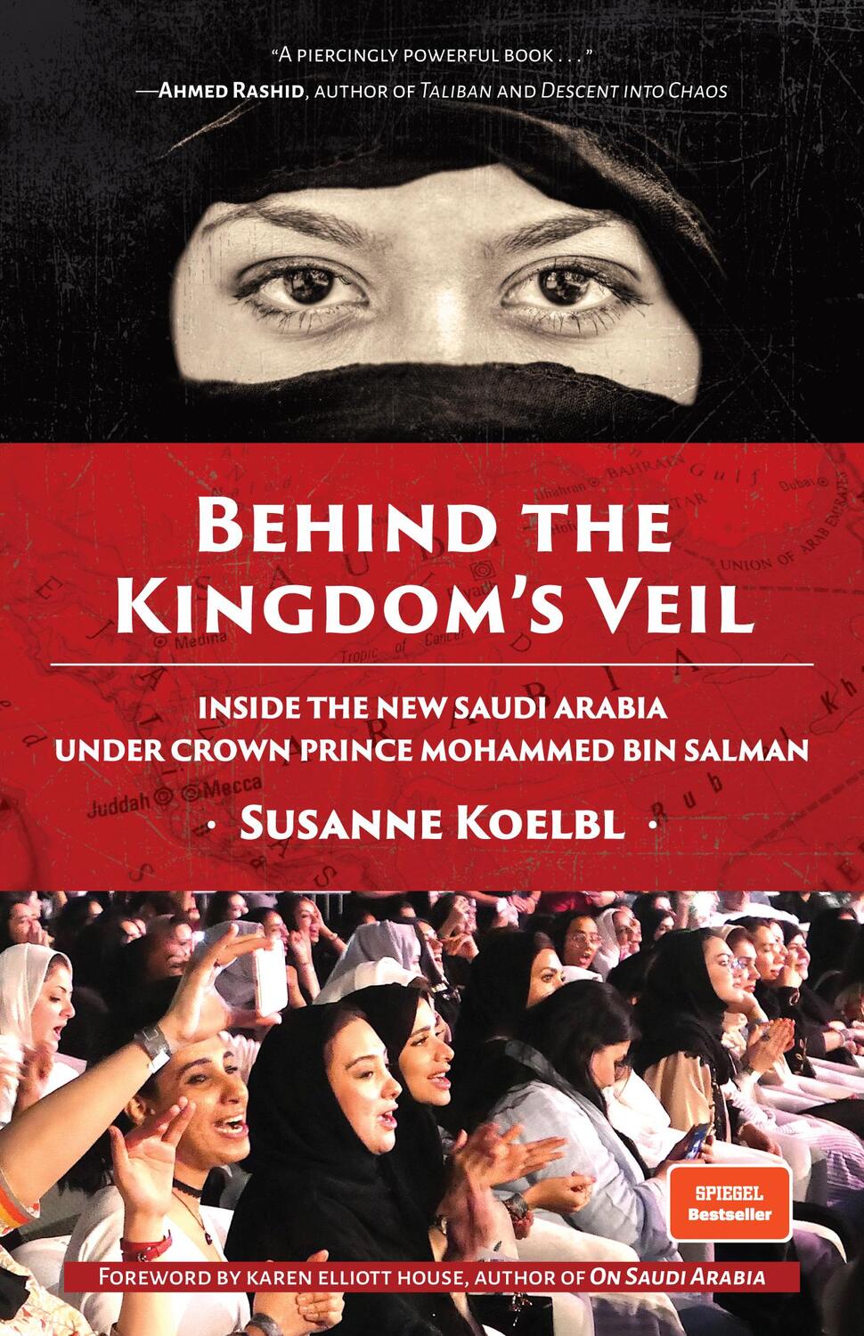 Cover: 9781642503449 | Behind the Kingdom's Veil: Inside the New Saudi Arabia Under Crown...