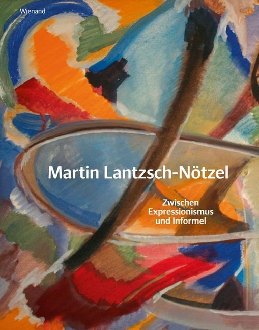 Cover: 9783868323979 | Martin Lantzsch-Nötzel | Zwischen Expressionismus und Informel | Buch