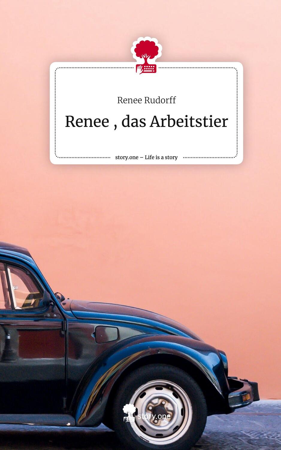 Cover: 9783711507402 | Renee , das Arbeitstier. Life is a Story - story.one | Renee Rudorff