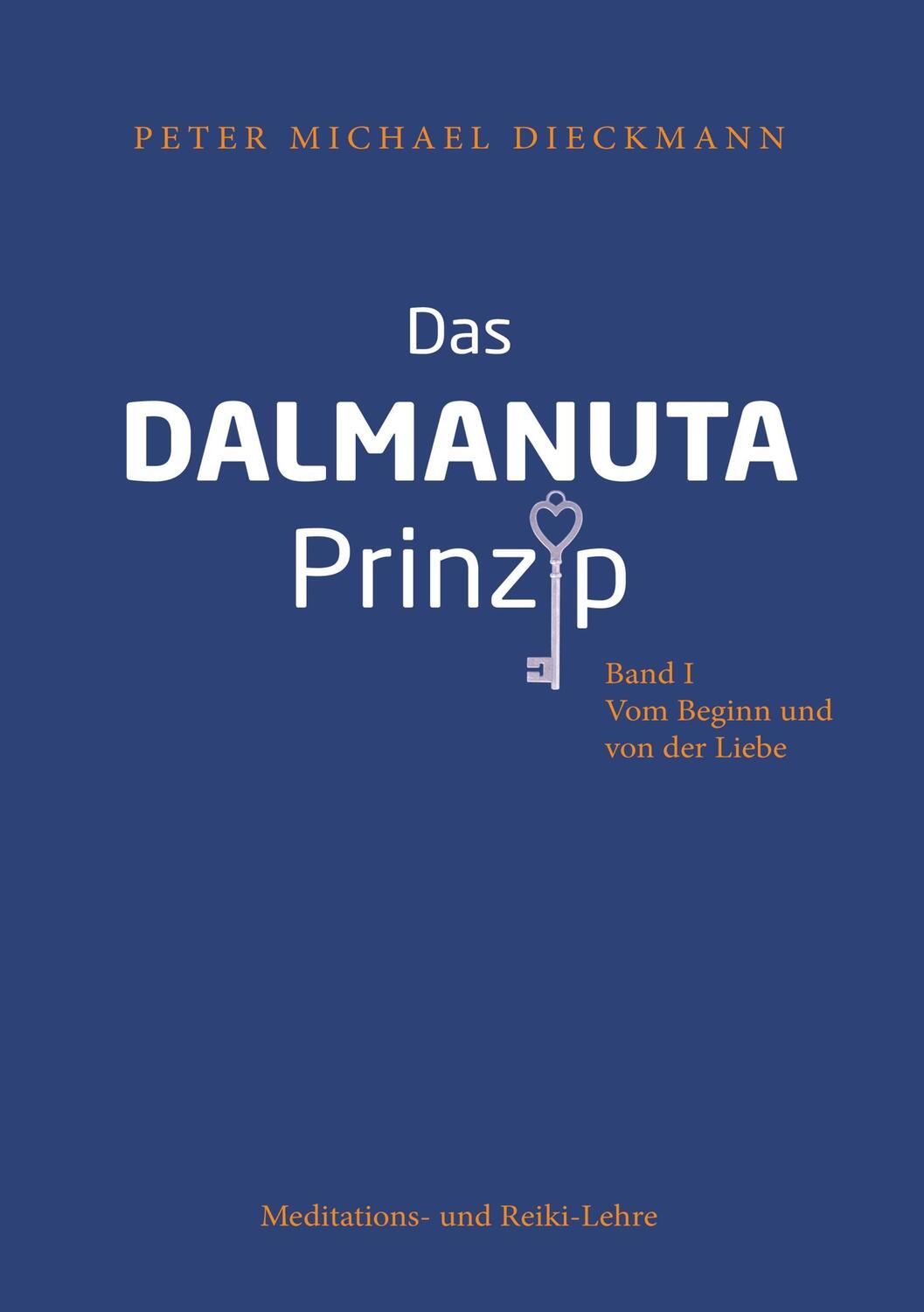 Cover: 9783746927282 | Das Dalmanuta Prinzip | Vom Beginn und von der Liebe | Dieckmann