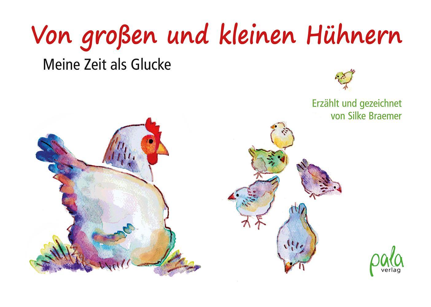 Cover: 9783895664151 | Von großen und kleinen Hühnern | Meine Zeit als Glucke | Silke Braemer