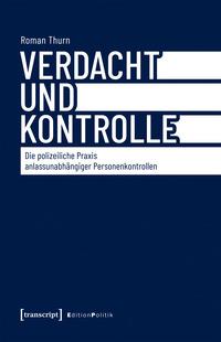 Cover: 9783837675771 | Verdacht und Kontrolle | Roman Thurn | Taschenbuch | Edition Politik