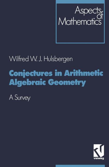 Cover: 9783528064334 | Conjectures in Arithmetic Algebraic Geometry | A Survey | Hulsbergen