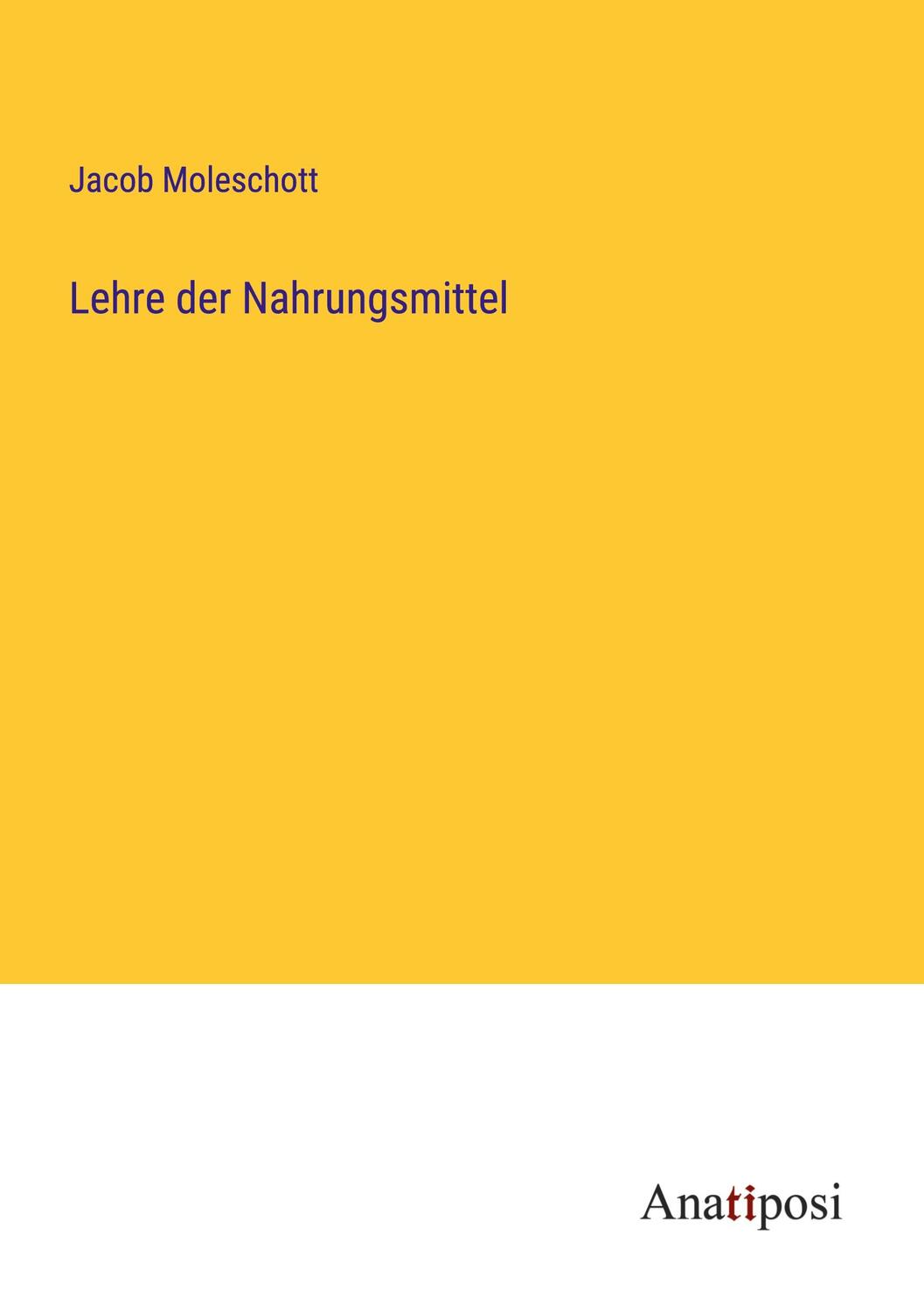 Cover: 9783382044749 | Lehre der Nahrungsmittel | Jacob Moleschott | Taschenbuch | Paperback