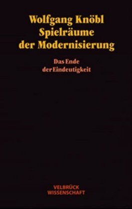 Cover: 9783934730434 | Spielräume der Modernisierung | Wolfgang Knöbl | Buch | Gebunden