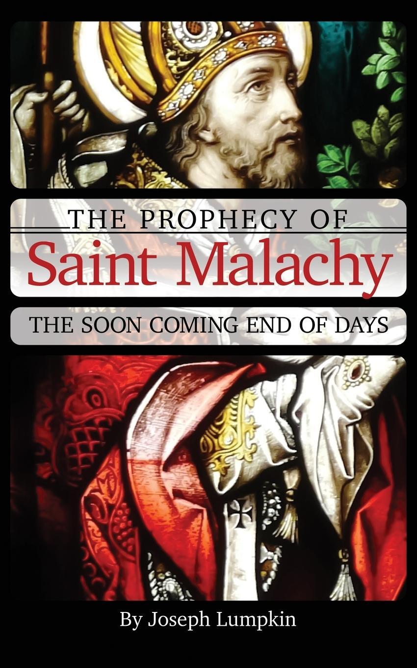 Cover: 9781936533244 | The Prophecy of Saint Malachy | The Soon Coming End of Days | Lumpkin
