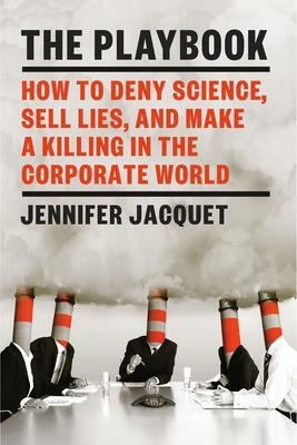 Cover: 9781101871010 | The Playbook: How to Deny Science, Sell Lies, and Make a Killing in...