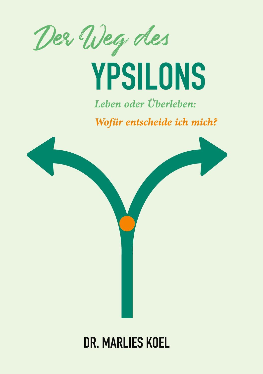 Cover: 9783749481842 | Der Weg des Ypsilons | Marlies Koel | Buch | 200 S. | Deutsch | 2021
