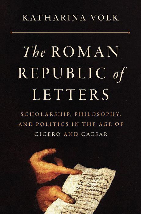 Cover: 9780691193878 | The Roman Republic of Letters | Katharina Volk | Buch | Englisch