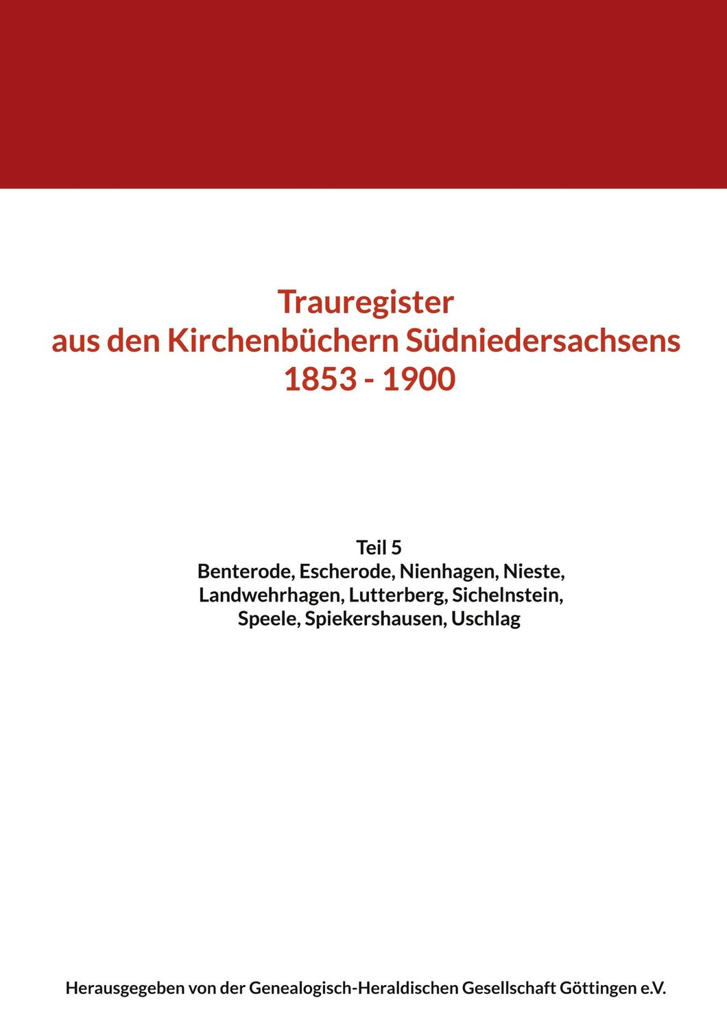 Cover: 9783749465583 | Trauregister aus den Kirchenbüchern Südniedersachsens 1853 - 1900 | V.