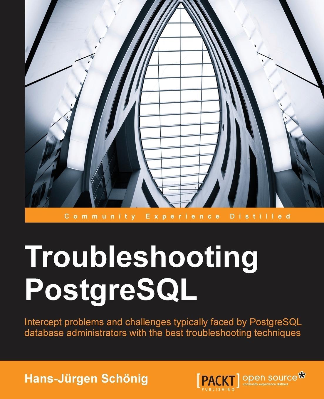 Cover: 9781783555314 | Troubleshooting PostgreSQL | Hans-Jürgen Schönig | Taschenbuch | 2015