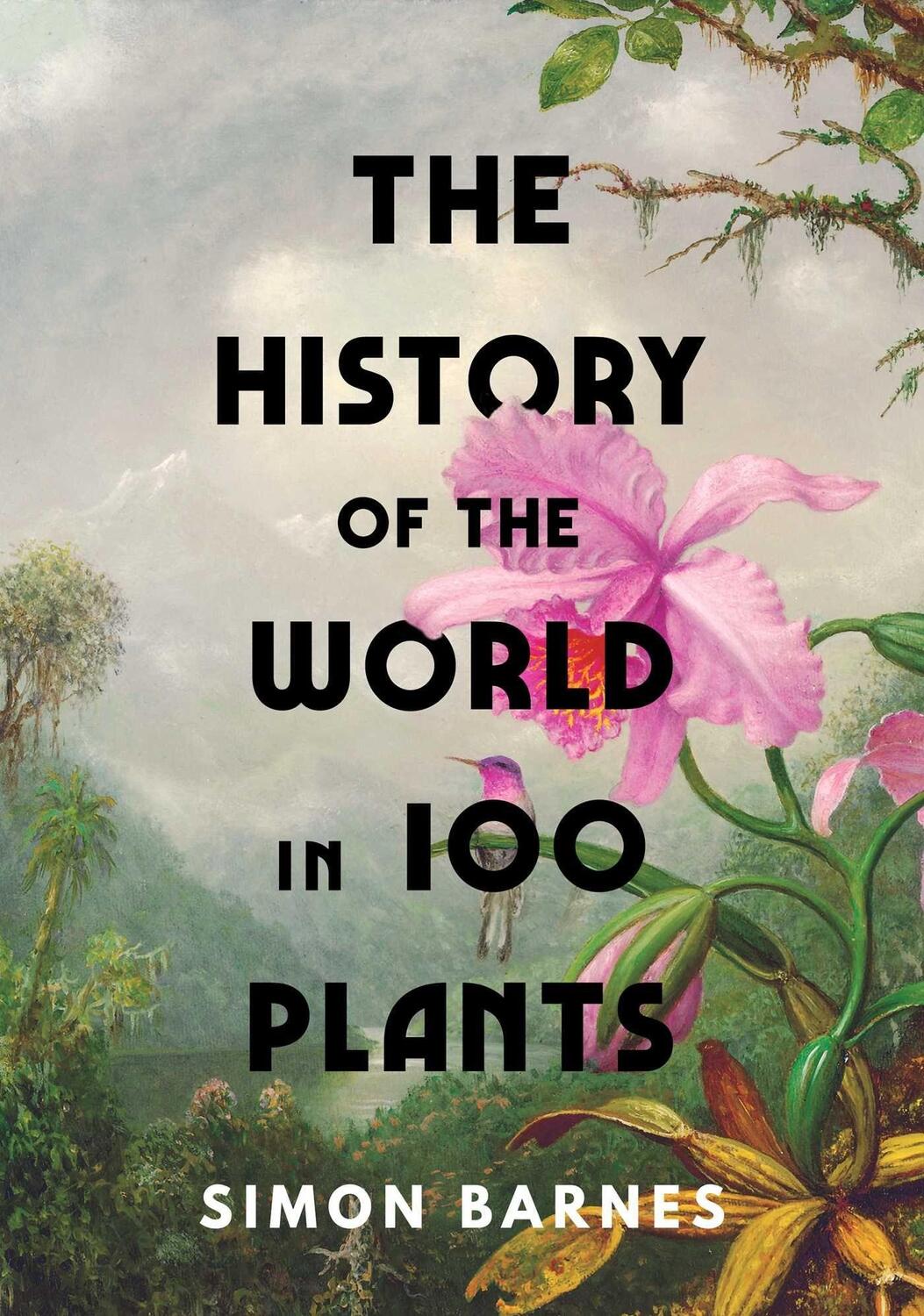 Cover: 9781398505483 | The History of the World in 100 Plants | Simon Barnes | Buch | 2022