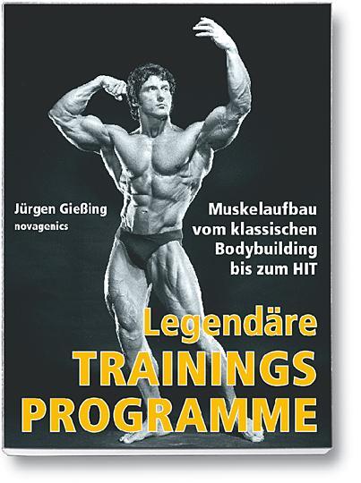 Cover: 9783929002447 | Legendäre Trainingsprogramme | Jürgen Giessing | Taschenbuch | Deutsch