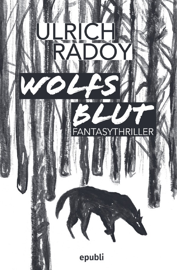 Cover: 9783757500252 | Wolfs Blut | Fantasythriller | Ulrich Radoy | Taschenbuch | 320 S.