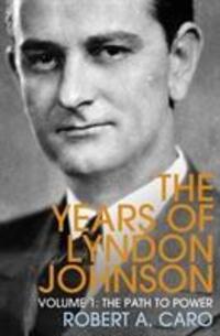 Cover: 9781847926159 | The Path to Power | The Years of Lyndon Johnson (Volume 1) | Caro