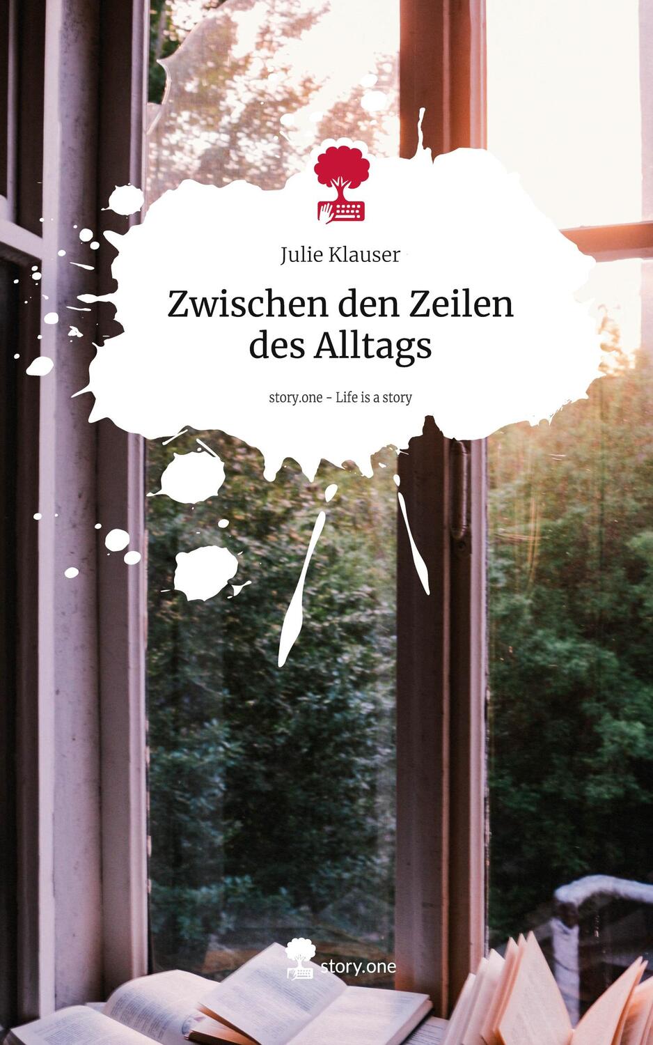 Cover: 9783711570581 | Zwischen den Zeilen des Alltags. Life is a Story - story.one | Klauser