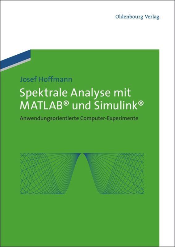 Cover: 9783486702217 | Spektrale Analyse mit MATLAB und Simulink | Josef Hoffmann | Buch