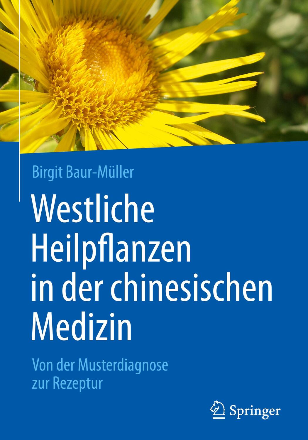 Cover: 9783662487617 | Westliche Heilpflanzen in der chinesischen Medizin | Baur-Müller
