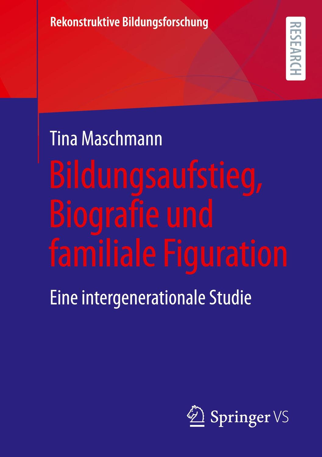 Cover: 9783658357948 | Bildungsaufstieg, Biografie und familiale Figuration | Tina Maschmann