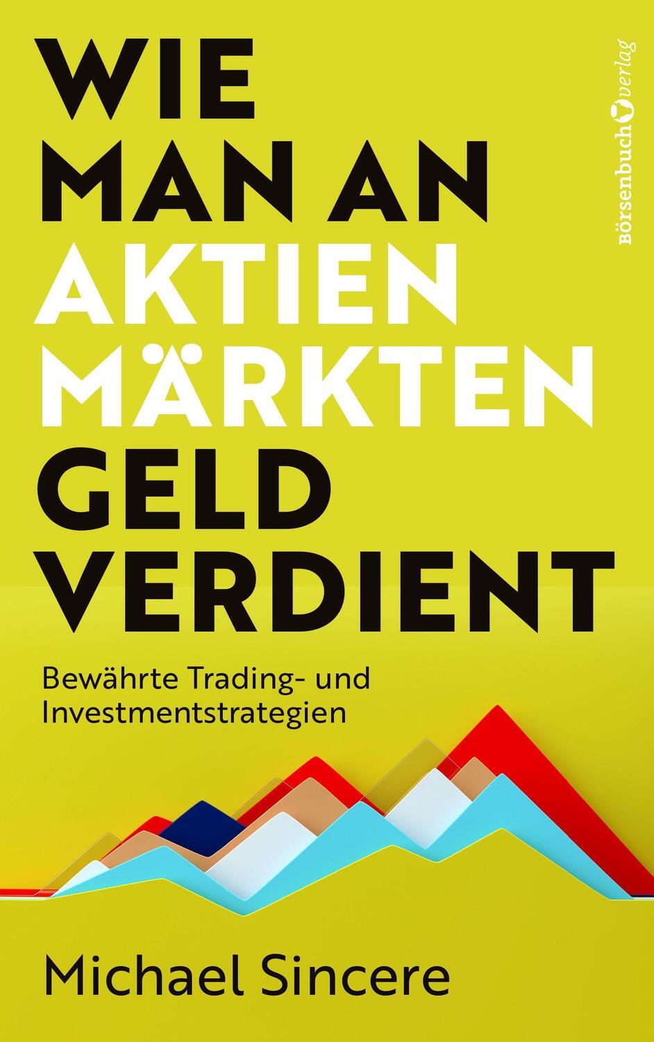 Cover: 9783864708954 | Wie man an Aktienmärkten Geld verdient | Michael Sincere | Buch | 2023