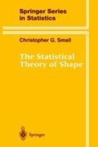 Cover: 9780387947297 | The Statistical Theory of Shape | Christopher G. Small | Buch | x