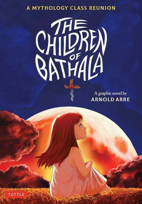 Cover: 9780804855433 | The Children Of Bathala | A Mythology Class Reunion | Arnold Arre
