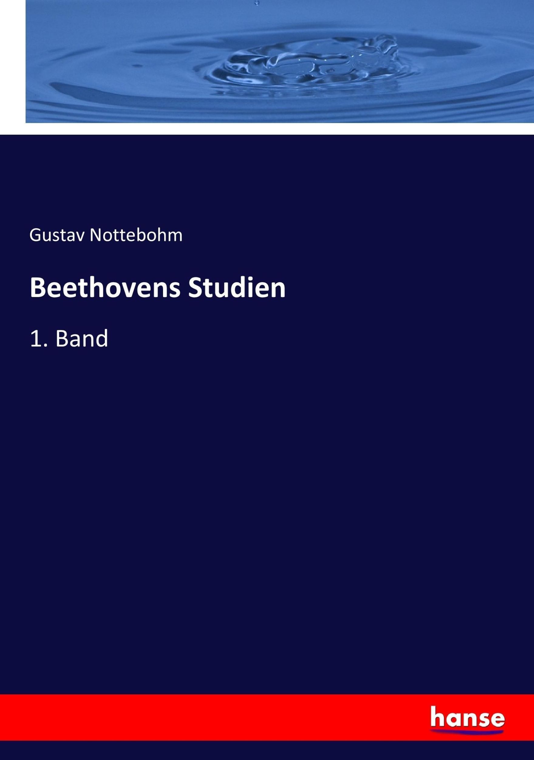 Cover: 9783743391604 | Beethovens Studien | 1. Band | Gustav Nottebohm | Taschenbuch | 240 S.