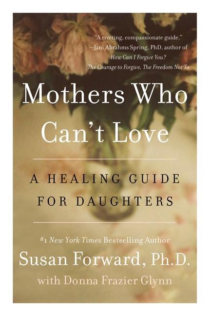 Cover: 9780062204363 | Mothers Who Can't Love | A Healing Guide for Daughters | Taschenbuch