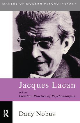 Cover: 9780415179621 | Jacques Lacan and the Freudian Practice of Psychoanalysis | Dany Nobus